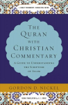 Quran with Christian Commentary: A Guide to Understanding the Scripture of Islam