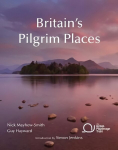 Britain's Pilgrim Places: The First Complete Guide to Every Spiritual Treasure 2nd Revised edition
