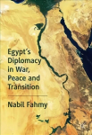 Egypt's Diplomacy in War, Peace and Transition 1st ed. 2020
