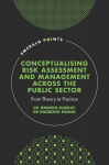 Conceptualising Risk Assessment and Management across the Public Sector: From Theory to Practice