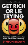 Get Rich or Lie Trying: Ambition and Deceit in the New Influencer Economy Main