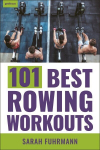 101 Best Rowing Workouts