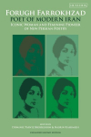 Forugh Farrokhzad, Poet of Modern Iran: Iconic Woman and Feminine Pioneer of New Persian Poetry 2nd edition