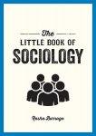 Little Book of Sociology: A Pocket Guide to the Study of Society