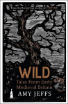 Wild: Tales from Early Medieval Britain