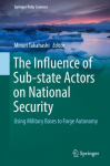 Influence of Sub-state Actors on National Security: Using Military Bases to Forge Autonomy 1st ed. 2019