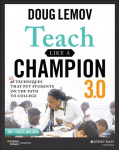 Teach Like a Champion 3.0 - 63 Techniques that Put Students on the Path to College: 63 Techniques that Put Students on the Path to College
