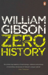 Zero History: A stylish, gripping technothriller from the multi-million copy bestselling author of Neuromancer