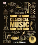 Classical Music Book : Big Ideas Simply Explained