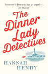 Dinner Lady Detectives: A charming British village cosy mystery