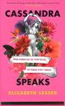 Cassandra Speaks: When Women Are the Storytellers, the Human Story Changes