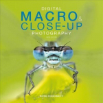 Digital Macro & Close-up Photography 2nd ed.