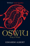 Oswiu: King of Kings: King of Kings New edition