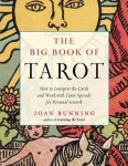 Big Book of Tarot: How to Interpret the Cards and Work with Tarot Spreads for Personal Growth