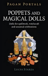 Pagan Portals - Poppets and Magical Dolls - Dolls for spellwork, witchcraft and seasonal celebrations: Dolls for spellwork, witchcraft and seasonal celebrations