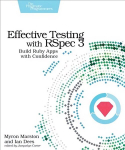 Effective Testing with RSpec 3: Build Ruby Apps with Confidence, No. 3