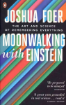 Moonwalking with Einstein: The Art and Science of Remembering Everything