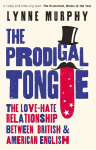 Prodigal Tongue: The Love-Hate Relationship Between British and American English