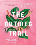 Nutmeg Trail: A culinary journey along the ancient spice routes