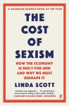 Cost of Sexism: How the Economy is Built for Men and Why We Must Reshape It | A GUARDIAN SCIENCE BOOK OF THE YEAR Main