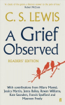 A Grief Observed (Readers' Edition): With contributions from Hilary Mantel, Jessica Martin, Jenna Bailey, Rowan Williams, Kate Saunders, Francis Spufford and Maureen Freely Main