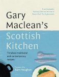 Gary Maclean's Scottish Kitchen: Timeless traditional and contemporary recipes