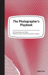 Photographer's Playbook: 307 Assignments and Ideas