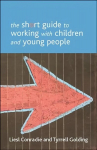 Short Guide to Working with Children and Young People
