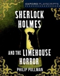 Oxford Playscripts: Sherlock Holmes and the Limehouse Horror New edition