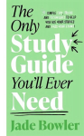 Only Study Guide You'll Ever Need: Simple tips, tricks and techniques to help you ace your studies and pass your exams!