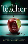 Teacher: A Shocking and Compelling New Crime Thriller - Not for the Faint-Hearted!