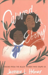Carved in Ebony - Lessons from the Black Women Who Shape Us
