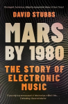 Mars by 1980: The Story of Electronic Music Main