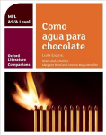 Oxfordi kirjanduse kaaslased: Como agua para chocolate: AS/A taseme &otilde;ppejuhend hispaaniakeelse tekstikomplekti jaoks: k&otilde;ik, mida peate 2022. aasta hinnangute jaoks teadma