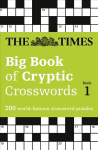 Times Big Book of Cryptic Crosswords Book 1: 200 World-Famous Crossword Puzzles edition, Book 1