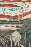 Edvard Munch: Behind the Scream New edition