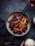 Vegan Chinese Kitchen: Recipes and Modern Stories from a Thousand-Year-Old Tradition: A Cookbook