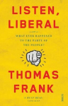 Listen, Liberal: or, what ever happened to the party of the people?