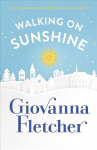 Walking on Sunshine: The heartwarming and uplifting Sunday Times bestseller