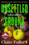 Unsettled Ground: Winner of the Costa Novel Award 2021