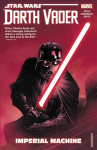 Star Wars: Darth Vader: Dark Lord Of The Sith Vol. 1 - Imperial Machine: Imperial Machine