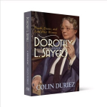 Dorothy L Sayers: A Biography: Death, Dante and Lord Peter Wimsey New edition