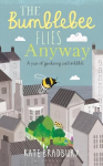 Bumblebee Flies Anyway: A memoir of love, loss and muddy hands