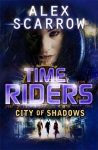 TimeRiders: City of Shadows (Book 6) 6th edition