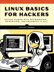 Operatsioonis&uuml;steem Linux Basics For Hackers: Getting Started with Networking, Scripting, and Security in Kali