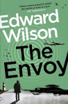 Envoy: A gripping Cold War espionage thriller by a former special forces officer