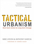 Tactical Urbanism: Short-term Action for Long-term Change 3rd None ed.