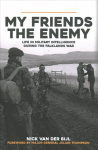 My Friends, The Enemy: Life in Military Intelligence During the Falklands War