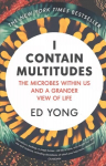 I Contain Multitudes: The Microbes Within Us and a Grander View of Life