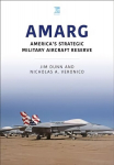AMARG: America's Strategic Military Aircraft Reserve: America's Strategic Military Aircraft Reserve